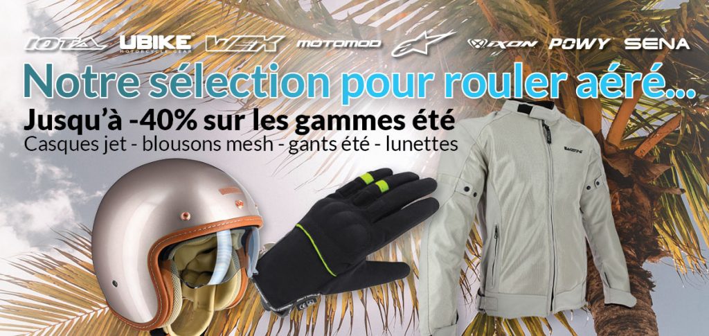 Promos sur les gammes été de l'équipement du motard : casques jet, blousons mesh, gants été, lunettes.