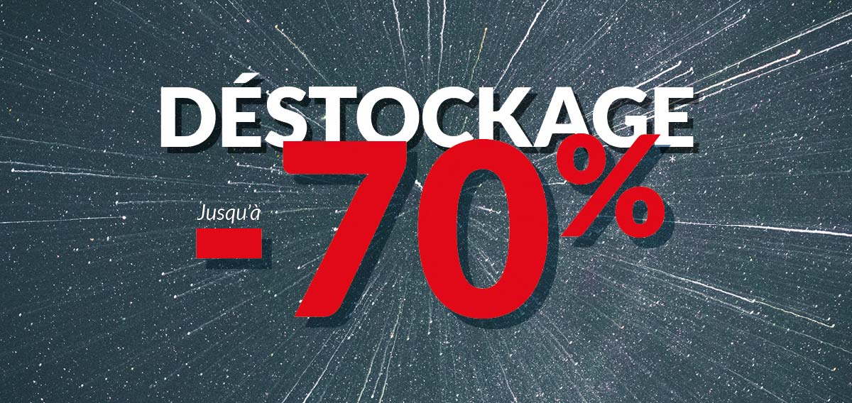 Déstockage jusqu'à -70%